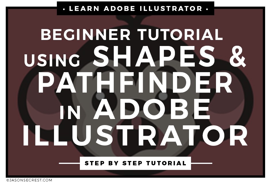 Beginner Adobe Illustrator Tutorial Using Shapes - Jason Secrest