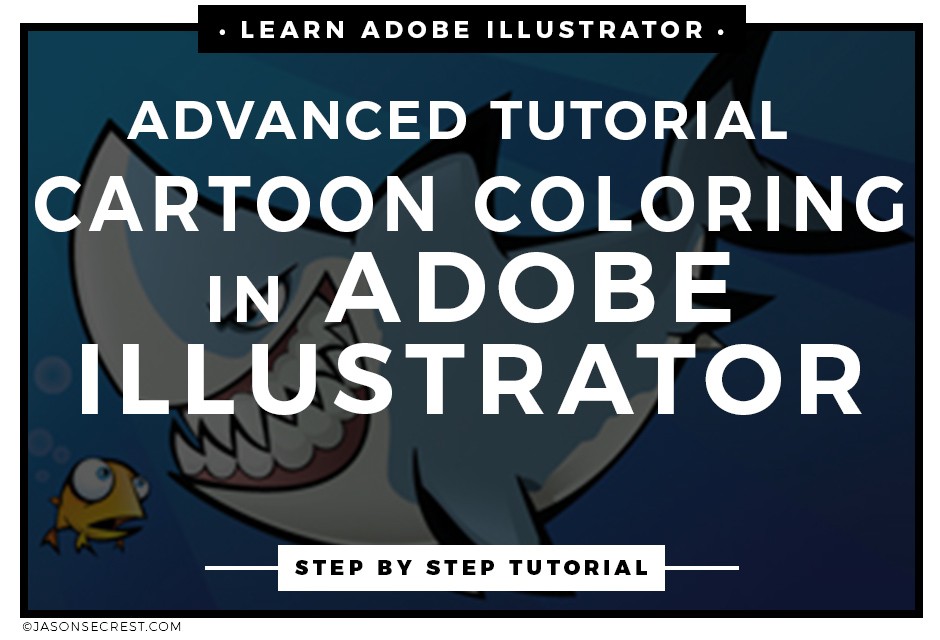 Advanced Adobe Illustrator Cartoon Coloring Tutorial Jason Secrest Advanced Adobe Illustrator Cartoon Coloring Tutorial Jason Secrest